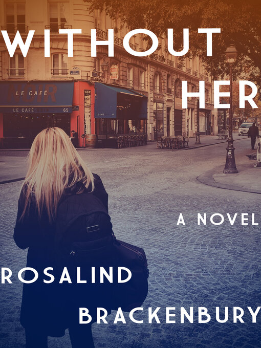 Title details for Without Her by Rosalind Brackenbury - Available